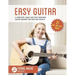 Easy Guitar: A Complete, Quick and Easy Beginner Guitar Method for Kids and Adults