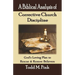 A Biblical Analysis of Corrective Church Discipline: God's Loving Plan to Rescue and Restore Believers