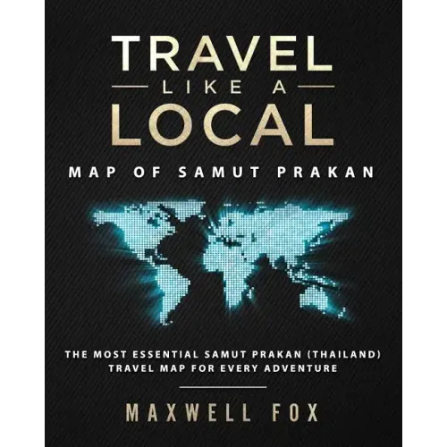 Travel Like a Local - Map of Samut Prakan: The Most Essential Samut Prakan (Thailand) Travel Map for Every Adventure