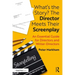 What's the Story? the Director Meets Their Screenplay: An Essential Guide for Directors and Writer-Directors