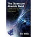 The Quantum Akashic Field: A Guide to Out-Of-Body Experiences for the Astral Traveler