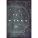 Simply Wicca: A Beginner's Guide to the Craft of the Wise