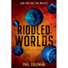 Riddled Worlds