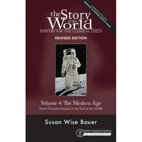 Story of the World, Vol. 4 Revised Edition: History for the Classical Child: The Modern Age