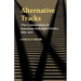 Alternative Tracks: The Constitution of American Industrial Order, 1865-1917