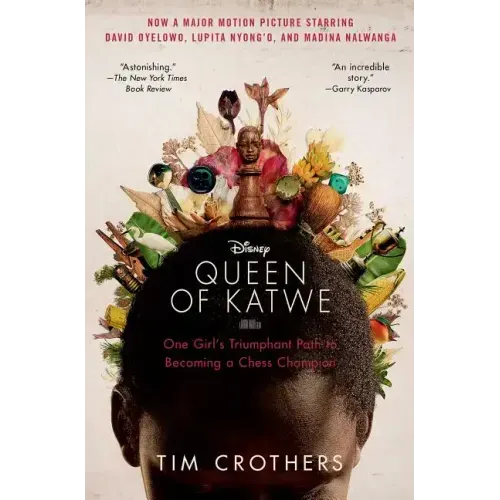 The Queen of Katwe: One Girl's Triumphant Path to Becoming a Chess Champion