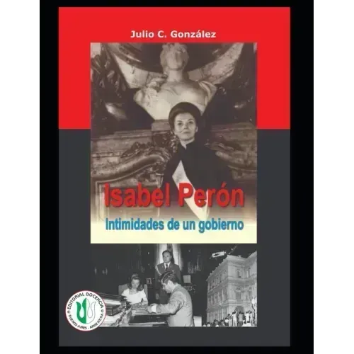 Isabel Perón: Intimidades de un gobierno