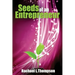 Seeds of an Entrepreneur: Seeds of an Entrepreneur-Simple Guide to Change your Habits, Start your Business and Live a Life of Success