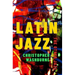 Latin Jazz: The Other Jazz