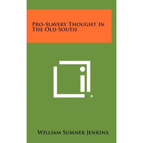 Pro-Slavery Thought In The Old South