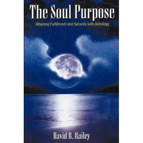 The Soul Purpose: Attaining Fulfillment and Security with Astrology