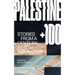 Palestine +100: Stories from a Century After the Nakba