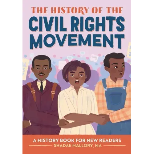 The History of the Civil Rights Movement: A History Book for New Readers