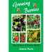 Growing Berries - How To Grow And Preserve Berries: Strawberries, Raspberries, Blackberries, Blueberries, Gooseberries, Redcurrants, Blackcurrants & W