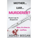 Mother... Liar... Murderer?: A Psychological Thriller