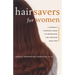 Hair Savers for Women: A Complete Guide to Preventing and Treating Hair Loss