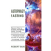Autophagy Fasting: A Practical Guide on How to Activate Autophagy Safely (Discover How to Activate Autophagy Safely Through Intermittent Fasting)