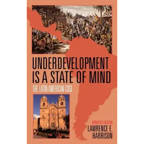 Underdevelopment is a State of Mind: The Latin American Case
