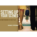 Setting Up Your Scenes: The Inner Workings of Great Films