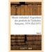 Musée industriel. Exposition des produits de l'industrie française, 1834. Tome 2: ou Statistique industrielle, manufacturière et agricole de la France
