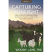 Capturing Sunlight, Book 1: Skills & Ideas for Intensive Grazing, Sustainable Pastures, Healthy Soils, & Grassfed Livestock