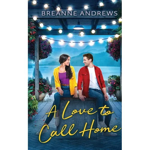 A Love to Call Home: An Inspirational Contemporary Romance