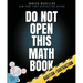 Do Not Open This Math Book: Addition + Subtraction