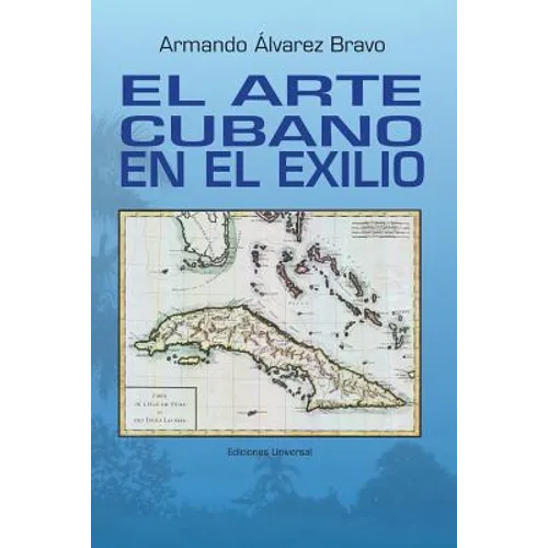El Arte Cubano En El Exilio