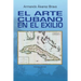 El Arte Cubano En El Exilio