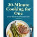 30-Minute Cooking for One: 85 No-Waste Recipes Made Easy