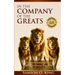 In The Company of the Greats: 101 Motivational Quotes that Will Change Your Life! A Compilation from artists, statesmen, clergy, educators, inventor