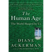 The Human Age: The World Shaped by Us