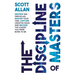 The Discipline of Masters: Destroy Big Obstacles, Master Your Time, Capture Creative Ideas and Become the Leader You Were Born to Be