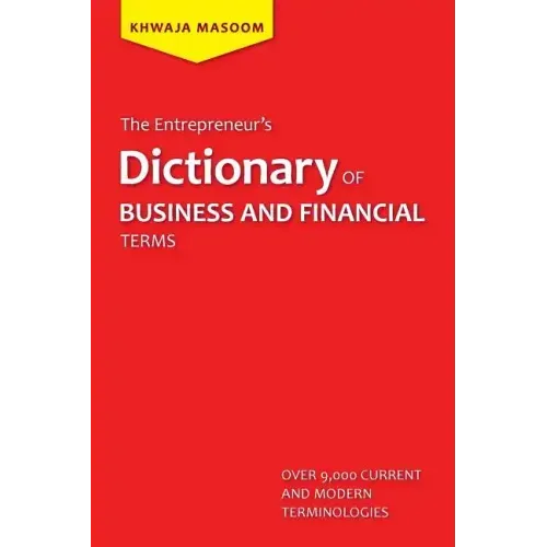 The Entrepreneur's Dictionary of Business and Financial Terms