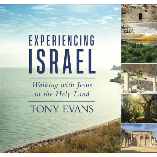 Experiencing Israel: Walking with Jesus in the Holy Land