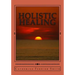 Holistic Healing: Age Reversal and Body Rejuvenation Made Easy! a Face, Back and Body Longevity Care Process for Age Reversal, Healing a