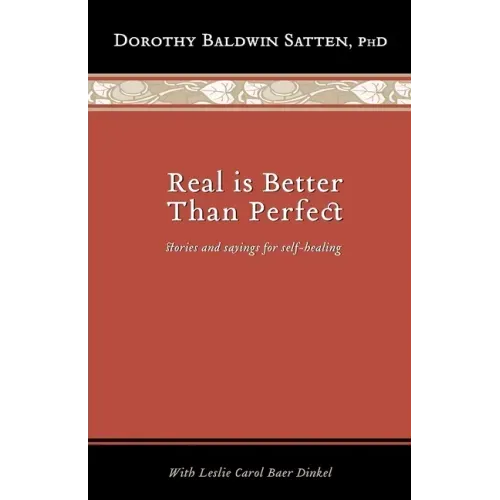 Real is Better than Perfect: Stories and saying for self-healing
