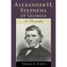 Alexander H. Stephens of Georgia: A Biography (Revised)