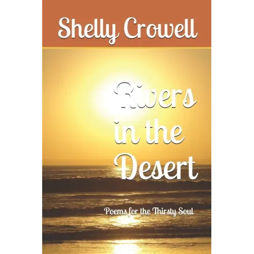 Rivers in the Desert: Poems for the Thirsty Soul