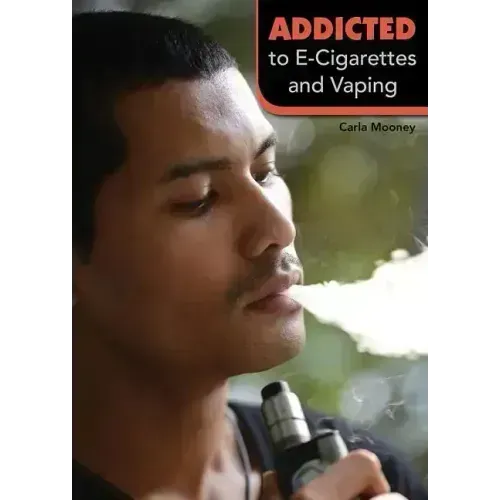 Addicted to E-Cigarettes and Vaping