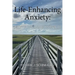 Life Enhancing Anxiety: Key to a Sane World