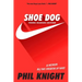 Shoe Dog: A Memoir by the Creator of Nike