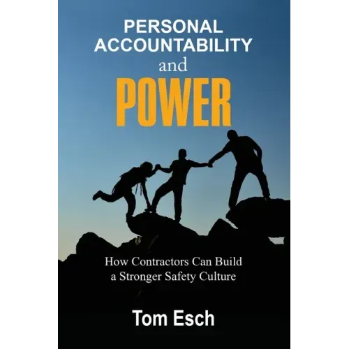 Personal Accountability and POWER: How Contractors Can Build a Stronger Safety Culture
