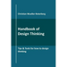 Handbook of Design Thinking: Tips & Tools for how to design thinking