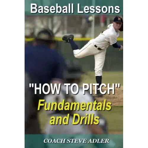 Baseball Lessons "How To Pitch" - Fundamentals and Drills