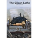 The Silicon Lathe