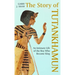 The Story of Tutankhamun: An Intimate Life of the Boy Who Became King