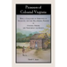 Pioneers of Colonial Virginia: Being a Collection of Narratives of Influential and Less Well-Known Pioneers in Colonial Virginia and their impact on