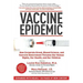 Vaccine Epidemic: How Corporate Greed, Biased Science, and Coercive Government Threaten Our Human Rights, Our Health, and Our Children