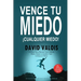 Cómo vencer tus MIEDOS y tener CONFIANZA en ti mismo: El método para tener Autoconfianza total